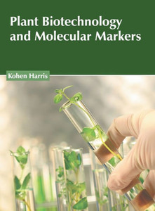 Plant Biotechnology and Molecular Markers Plant Biotechnology and Molecular Markers