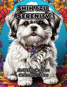 Shih Tzu Serenity: Artistic Canine Coloring Bliss Shih Tzu Serenity: Artistic Canine Coloring Bliss