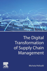 The Digital Transformation of Supply Chain Management The Digital Transformation of Supply Chain Management