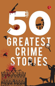 50 Greatest Crime Stories 50 Greatest Crime Stories