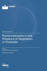 Fluvial Hydraulics in the Presence of Vegetation in Channels