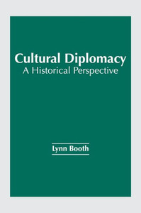 Cultural Diplomacy: A Historical Perspective