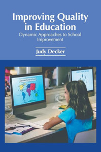 Improving Quality in Education: Dynamic Approaches to School Improvement Improving Quality in Education: Dynamic Approaches to School Improvement