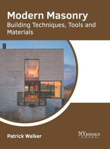 Modern Masonry: Building Techniques, Tools and Materials Modern Masonry: Building Techniques, Tools and Materials