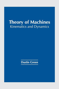Theory of Machines: Kinematics and Dynamics