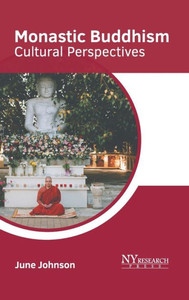 Monastic Buddhism: Cultural Perspectives Monastic Buddhism: Cultural Perspectives