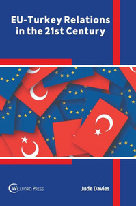 EU-Turkey Relations in the 21st Century EU-Turkey Relations in the 21st Century
