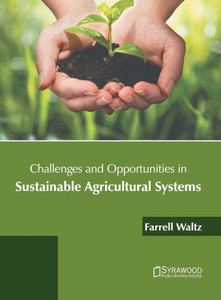 Challenges and Opportunities in Sustainable Agricultural Systems Challenges and Opportunities in Sustainable Agricultural Systems