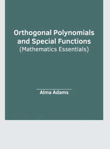 Orthogonal Polynomials and Special Functions (Mathematics Essentials)
