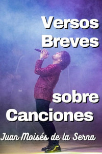 Versos Breves Sobre Canciones (Spanish Edition) Versos Breves Sobre Canciones (Spanish Edition)