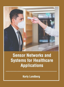 Sensor Networks and Systems for Healthcare Applications
