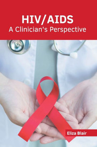 HIV/AIDS: A Clinician's Perspective