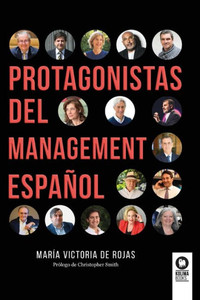 Protagonistas del management español (Spanish Edition)