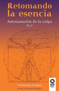 Retomando la esencia: Autosanación de la culpa (Spanish Edition) Retomando la esencia: Autosanación de la culpa (Spanish Edition)