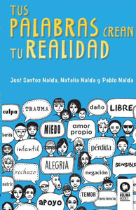 Tus palabras crean tu realidad (Spanish Edition) Tus palabras crean tu realidad (Spanish Edition)
