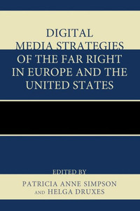 Digital Media Strategies of the Far Right in Europe and the United States Digital Media Strategies of the Far Right in Europe and the United States