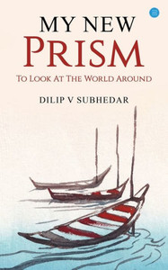 My New Prism To Look At the World Around