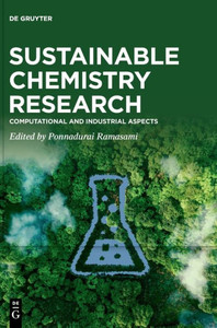 Sustainable Chemistry Research: Computational and Industrial Aspects Sustainable Chemistry Research: Computational and Industrial Aspects