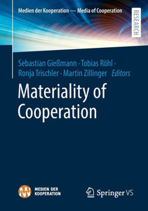 Materiality of Cooperation (Medien der Kooperation - Media of Cooperation)
