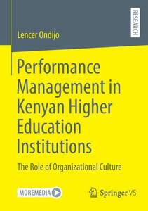 Performance Management in Kenyan Higher Education Institutions: The Role of Organizational Culture Performance Management in Kenyan Higher Education Institutions: The Role of Organizational Culture