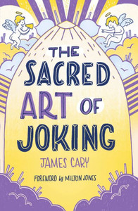 The Sacred Art of Joking The Sacred Art of Joking