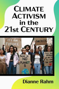 Climate Activism in the 21st Century Climate Activism in the 21st Century