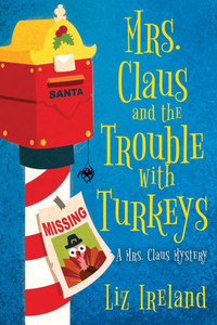 Mrs. Claus and the Trouble with Turkeys (A Mrs. Claus Mystery)