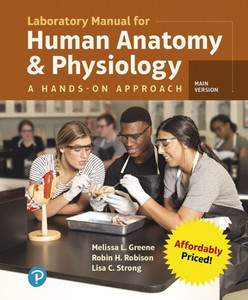 Laboratory Manual for Human Anatomy & Physiology: A Hands-on Approach, Main Version Laboratory Manual for Human Anatomy & Physiology: A Hands-on Approach, Main Version