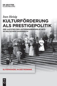 Kulturförderung als Prestigepolitik (Elitenwandel in Der Moderne / Elites and Modernity, 24) (German Edition) Kulturförderung als Prestigepolitik (Elitenwandel in Der Moderne / Elites and Modernity, 24) (German Edition)