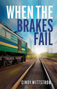 When the Brakes Fail When the Brakes Fail