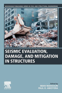 Seismic Evaluation, Damage, and Mitigation in Structures (Woodhead Publishing Series in Civil and Structural Engineering)