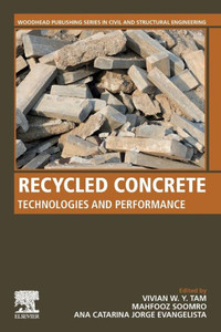 Recycled Concrete: Technologies and Performance (Woodhead Publishing Series in Civil and Structural Engineering)