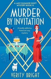 Murder by Invitation: A totally addictive historical cozy mystery (A Lady Eleanor Swift Mystery) Murder by Invitation: A totally addictive historical cozy mystery (A Lady Eleanor Swift Mystery)