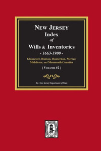 New Jersey Index of Wills and Inventories: Volume #2 New Jersey Index of Wills and Inventories: Volume #2