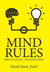Mind Rules: Who's in Control - You or Your Mind?