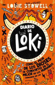 Diario de Loki 1: Cómo el peor de los dioses se convirtio en el mejor de los hum anos / Loki: A Bad God's Guide to Being Good (Spanish Edition) Diario de Loki 1: Cómo el peor de los dioses se convirtio en el mejor de los hum anos / Loki: A Bad God's Guide to Being Good (Spanish Edition)