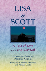 Lisa and Scott. A Tale of Love ... and Survival Lisa and Scott. A Tale of Love ... and Survival