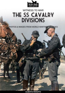 The SS Cavalry Divisions (Witness to War)