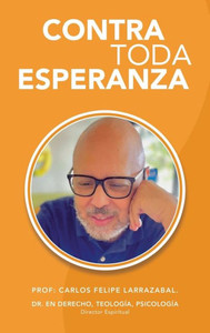 CONTRA TODA ESPERANZA (Spanish Edition)
