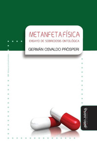 Metanfetafísica: Ensayo de sobredosis ontológica (Biblioteca de la Filosofía Venidera) (Spanish Edition)