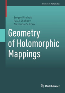 Geometry of Holomorphic Mappings (Frontiers in Mathematics) Geometry of Holomorphic Mappings (Frontiers in Mathematics)