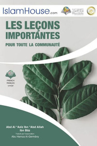Les leçons importantes pour toute la communautE - The Important Lessons for the Muslim Ummah (French Edition) Les leçons importantes pour toute la communautE - The Important Lessons for the Muslim Ummah (French Edition)