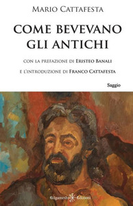 Come bevevano gli antichi (ENKI - Saggistica) (Italian Edition) Come bevevano gli antichi (ENKI - Saggistica) (Italian Edition)