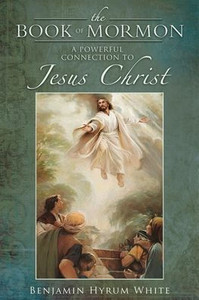 The Book of Mormon: A Powerful Connection to Jesus Christ