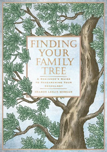 Finding Your Family Tree: A Beginners Guide to Researching Your Genealogy Finding Your Family Tree: A Beginners Guide to Researching Your Genealogy