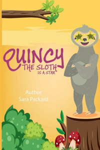 Quincy the Sloth Is a Star: Book 2
