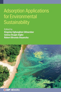 Adsorption Applications for Environmental Sustainability Adsorption Applications for Environmental Sustainability