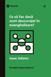 Ce sa fac daca sunt descurajat în evanghelizare? (What If I'm Discouraged in My Evangelism?) (Romanian) (Church Questions (Romanian)) (Romanian Edition) Ce sa fac daca sunt descurajat în evanghelizare? (What If I'm Discouraged in My Evangelism?) (Romanian) (Church Questions (Romanian)) (Romanian Edition)