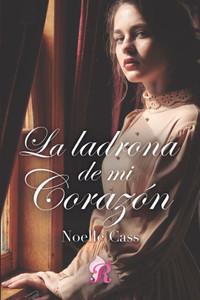 La ladrona de mi corazón (Spanish Edition)