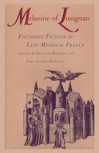 Melusine of Lusignan: Founding Fiction in Late Medieval France